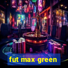 fut max green